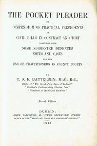 The pocket pleader, or, Compendium of practical precedents of civil bills in contract and tort: Together with some suggested defences, notes and cases for the use of practitioners in county courts