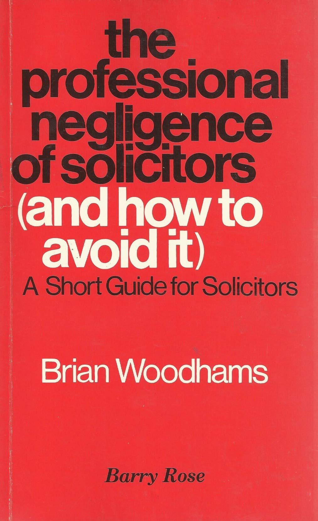 Professional Negligence of Solicitors: And How to Avoid it