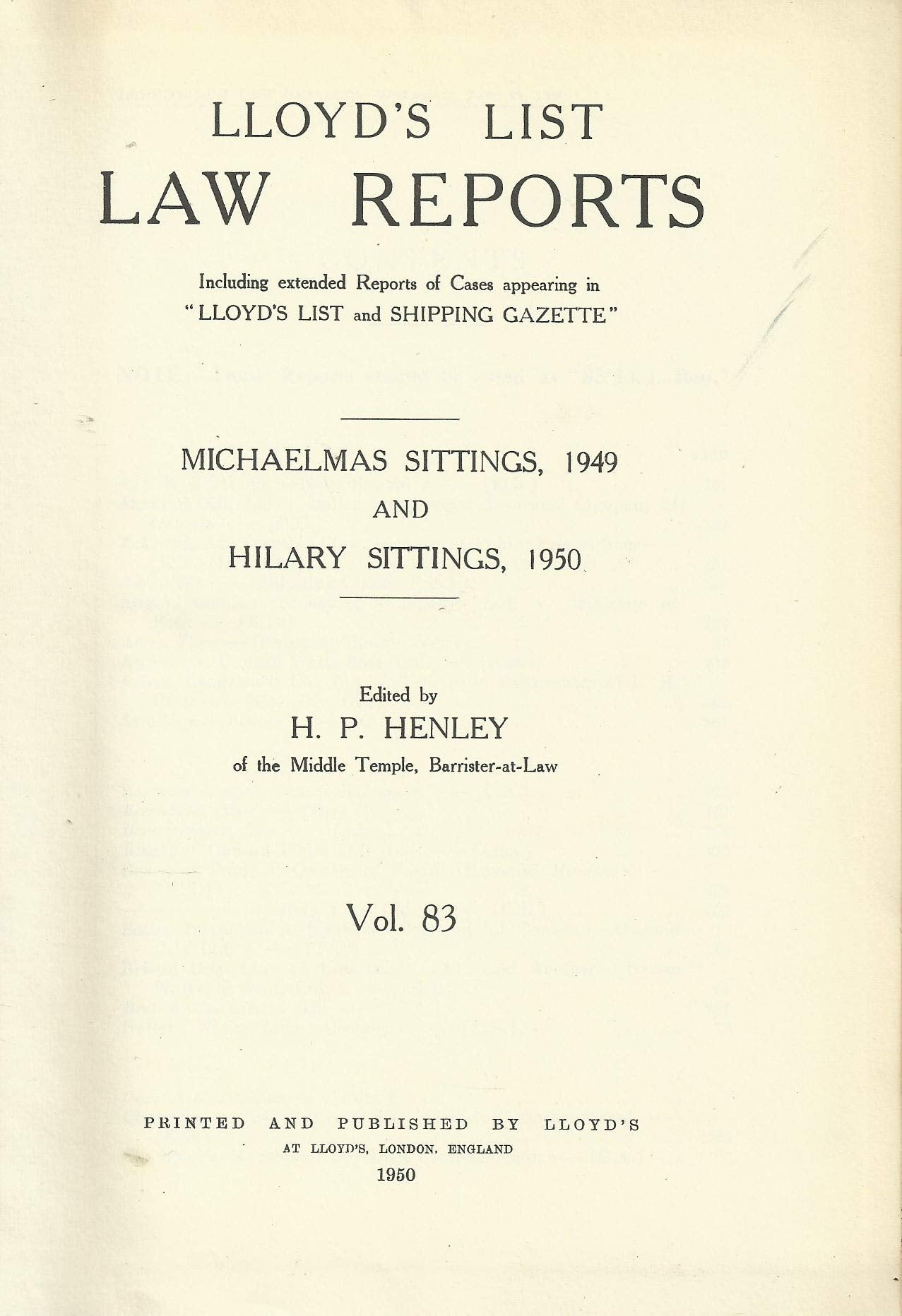Lloyd's List Law Reports - Michaelmas, 1949 and Hilary, 1950, Vol 83