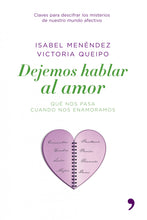 Load image into Gallery viewer, Dejemos hablar al amor : qué nos pasa cuando nos enamoramos