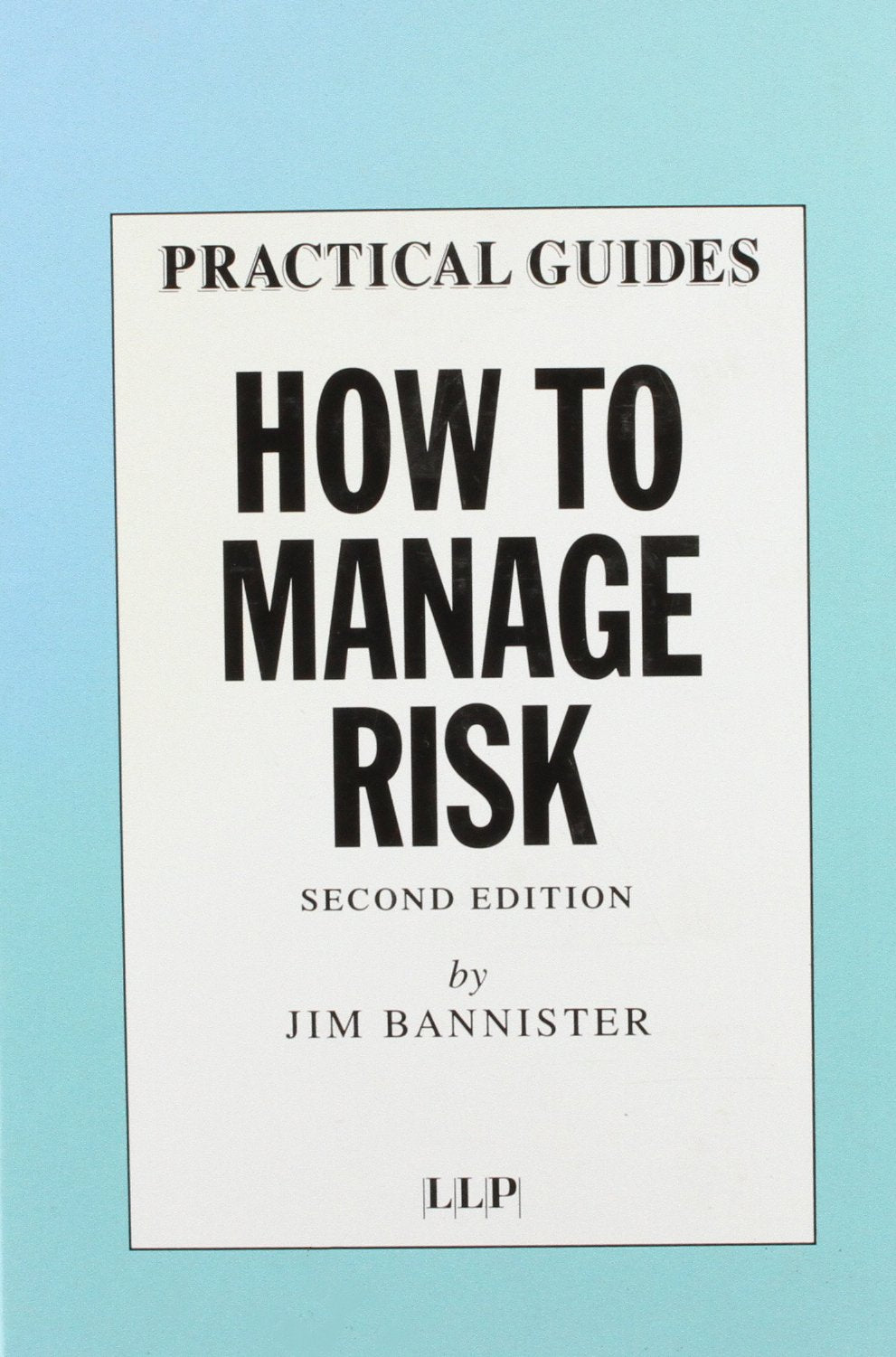 How to Manage Risk (Practical Guides)