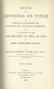 Hints as to advising on title and practical suggestions for perusing and analysing abstracts: With an outline of the law relating to title to land and tables of stamp duties since 1815