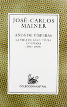 Load image into Gallery viewer, Año de vísperas : vida cultural en España, 1931-1936