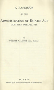 A handbook on the Administration of estates act (Northern Ireland), 1955
