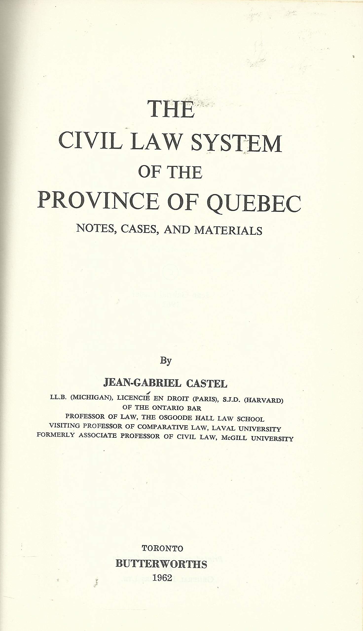 The Civil Law System of the Province of Quebec : Notes, Cases , & Materials