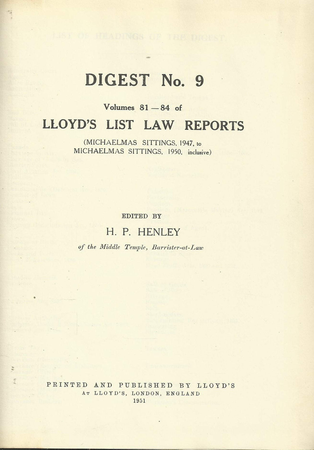 Lloyd's List Law Reports - Digest No 9, Volumes 81-84 - Michaelmas Sittings, 1947, to Michaelmas Sittings, 1950, Inclusive)