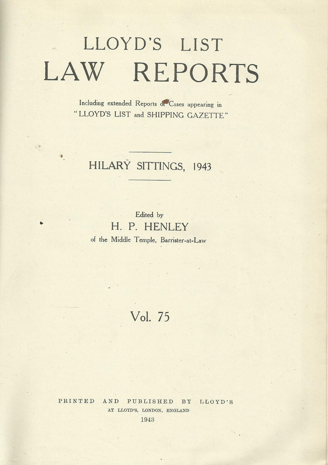 Lloyd's List Law Reports - Hilary Sittings, 1943, Vol 75