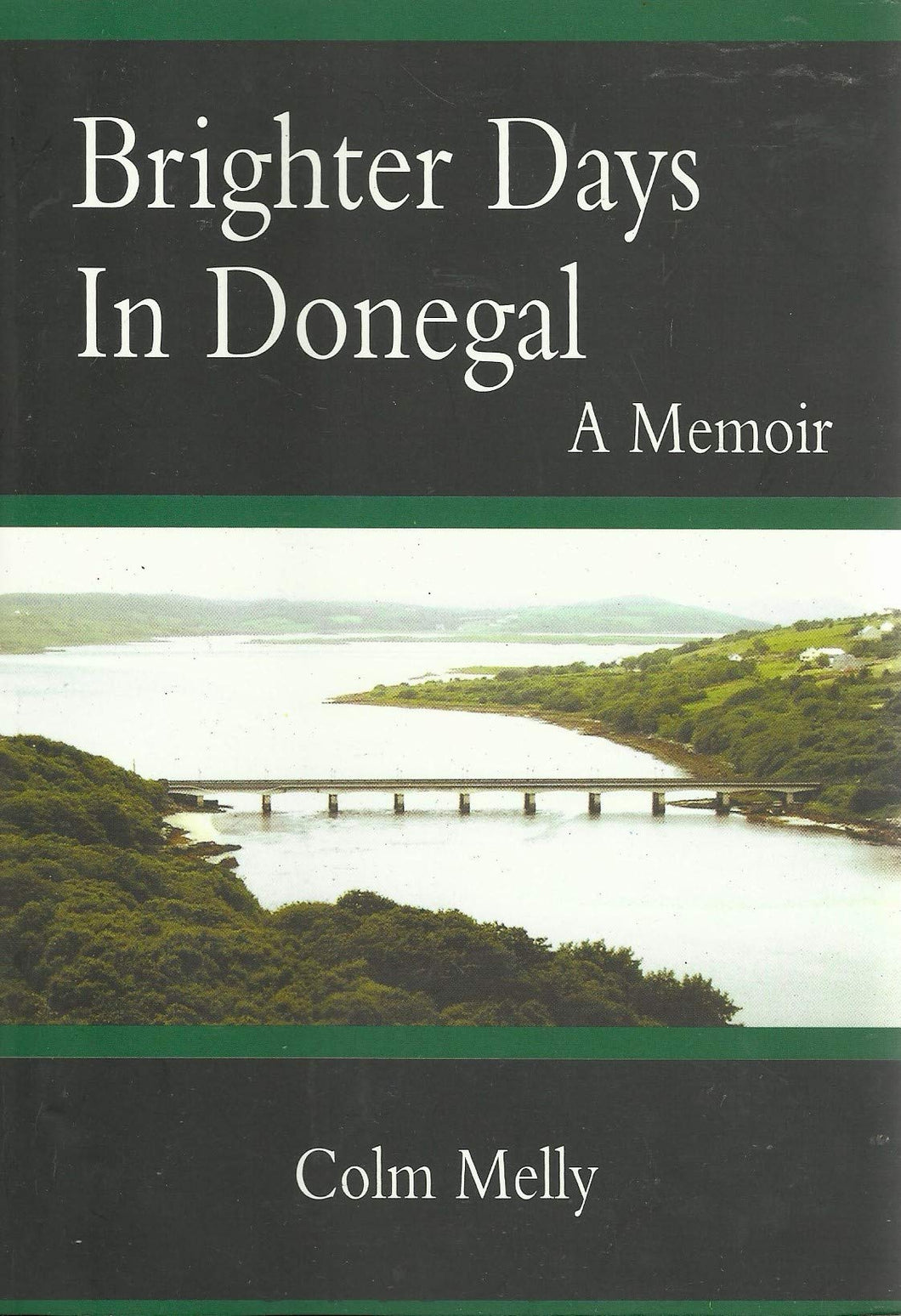Brighter Days in Donegal: Memoirs of Colm Melly