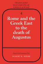 Load image into Gallery viewer, Rome and the Greek East to the Death of Augustus (Translated Documents of Greece and Rome)