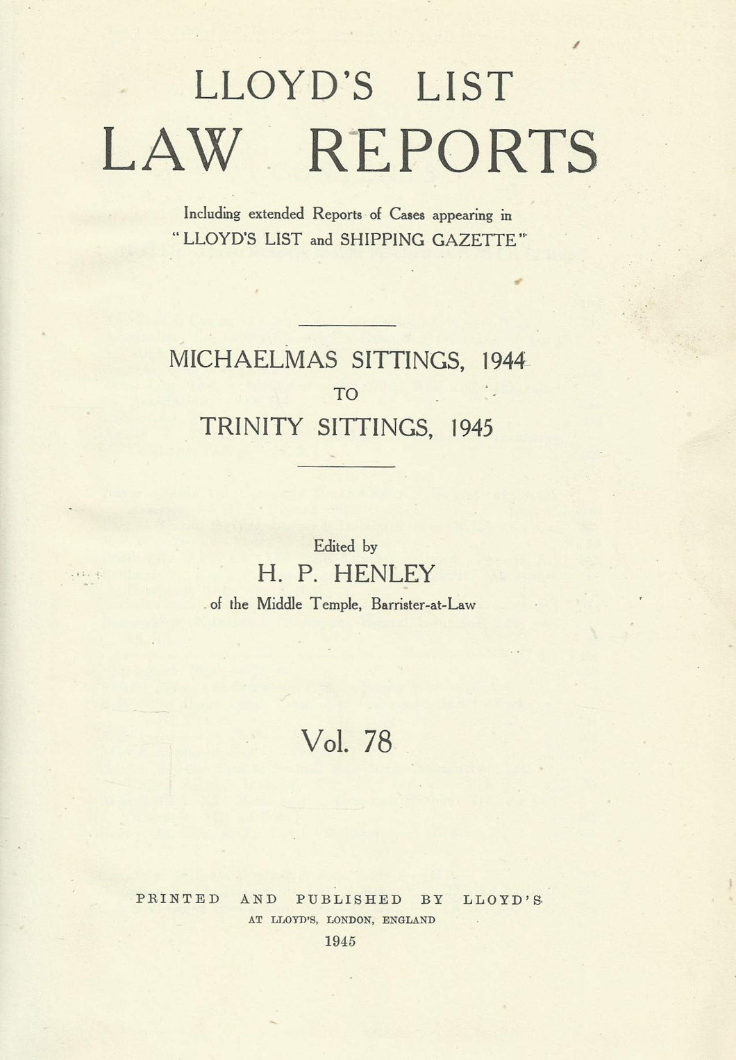Lloyd's List Law Reports - Volume 78, Michaelmas Sittings, 1944 to Trinity Sittings, 1945