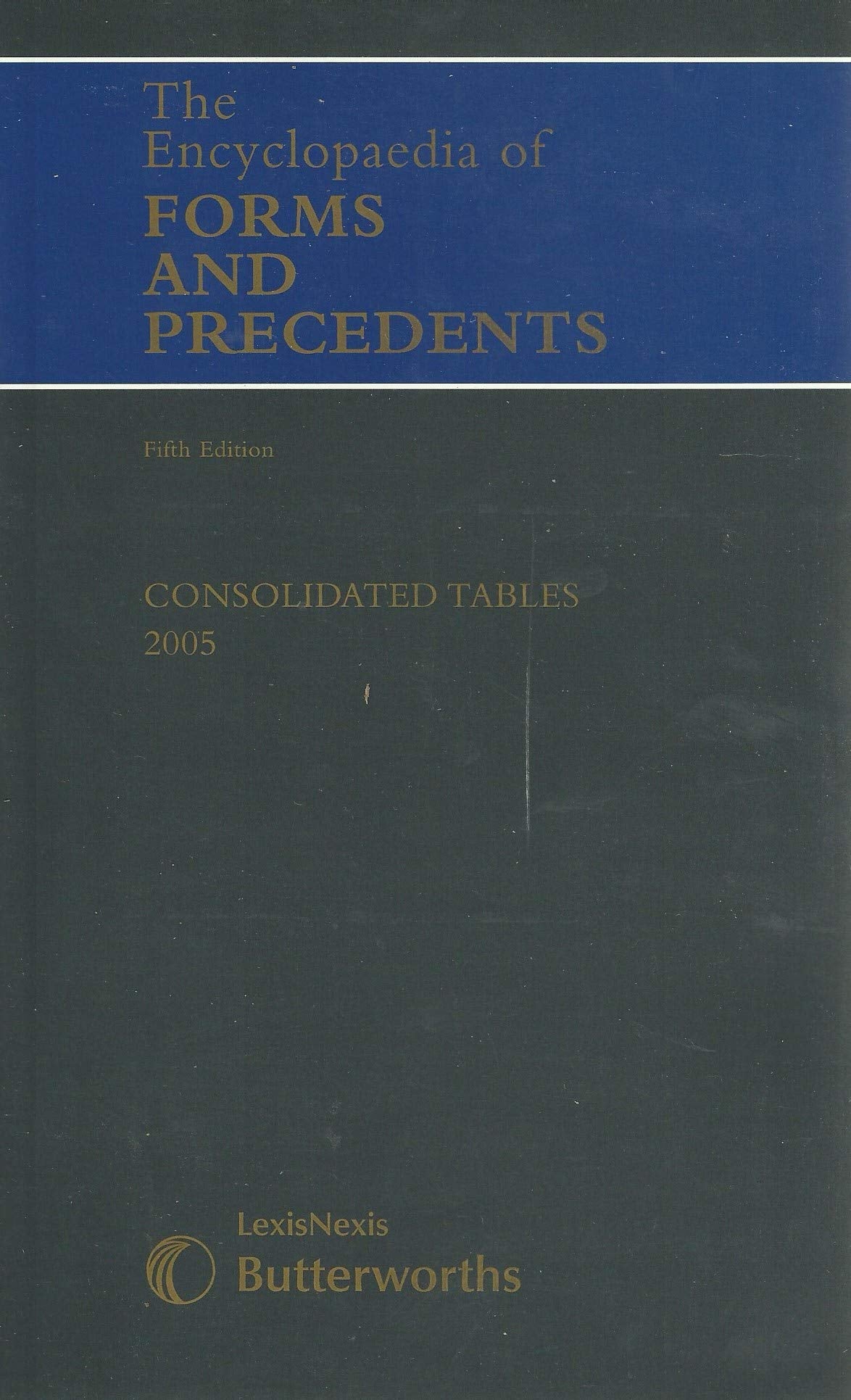 The encyclpaedia of forms and precedents fifth edition consolidated tables 2005