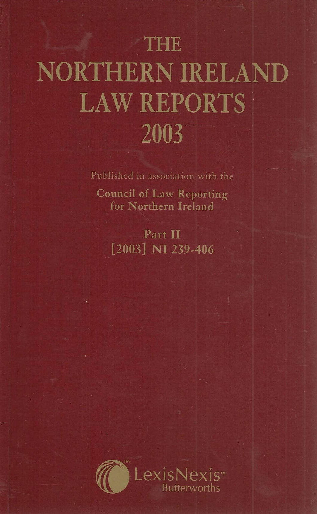 The Northern Ireland Law Reports 2003: Part II [2003] NI 239-406