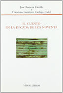 El cuento en la década de los noventa: Actas del X Seminario Internacional del Instituto de Semiótica Literaria, Teatral y Nuevas Tecnologías de la ... junio de 2000 (Biblioteca filológica hispana)