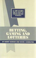 Betting, Gaming and Lotteries (Lawyers Practice & Procedure S.)