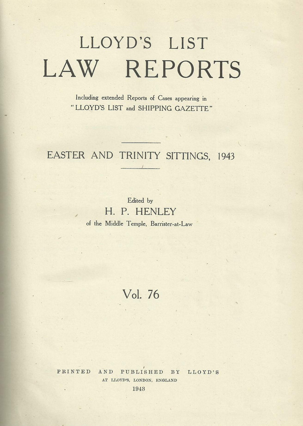 Lloyd's List Law Reports - Volume 76, Easter and Trinity Sittings 1943