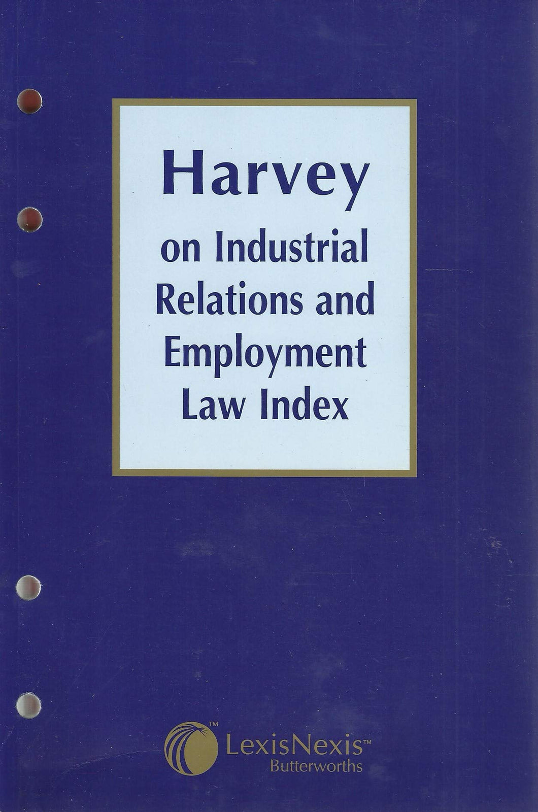 Harvey on Industrial Relations and Employment Law Index