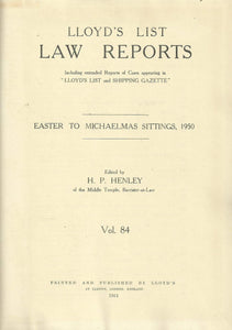 Lloyd's List Law Reports - Easter to Michaelmas Sittings, 1950, Vol 84