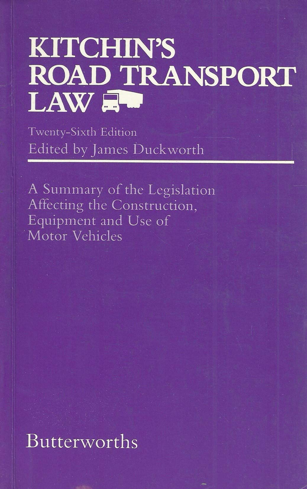Kitchin's Road Transport Law: A Summary of the Legislation Affecting the Construction, Equipment and Use of Motor Vehicles