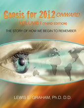 Load image into Gallery viewer, Gnosis for 2012 Onward: The Story of How We Begin to Remember (Volume I)
