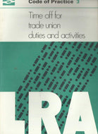 Labour Relations Agency (Northern Ireland): Code of Practice 3 - Time Off for Trade Union Duties and Activities