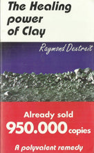 Load image into Gallery viewer, The Healing Power of Clay: Natural Remedy for Dozens of Common Ailments