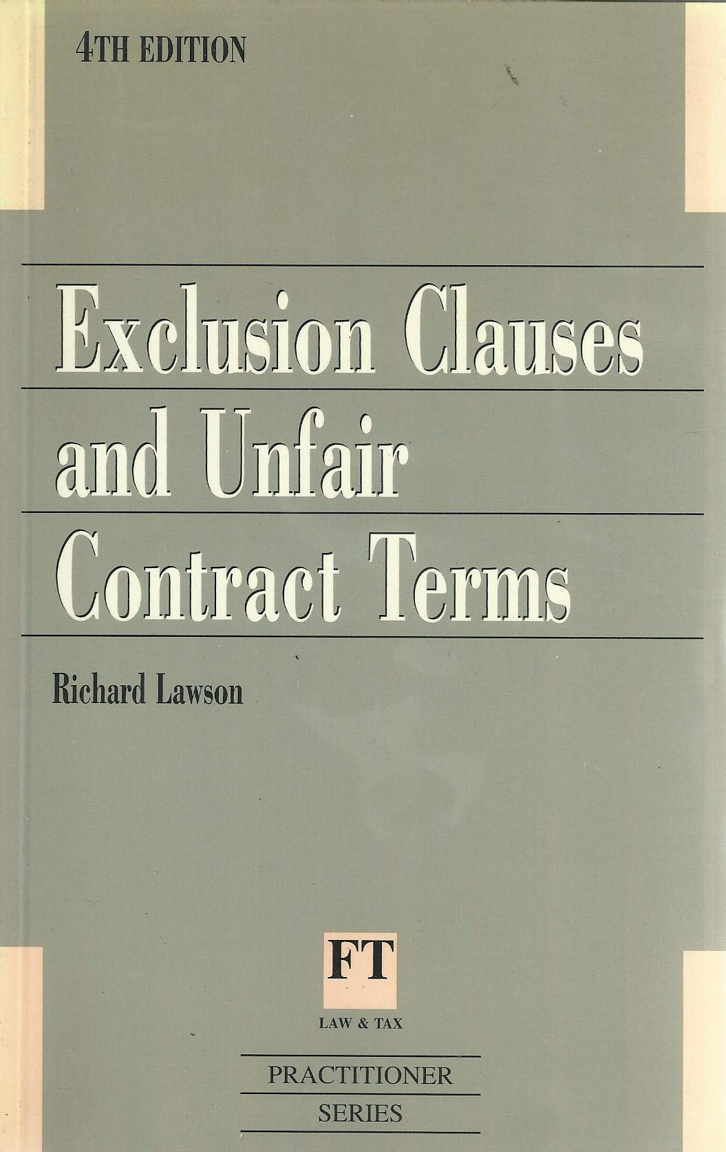 Exclusion Clauses and Unfair Contract Terms (Longman Practitioner Series)
