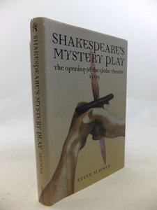 Shakespeare'S Mystery Play: The Opening of the Globe Theatre, 1599