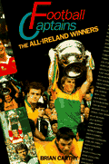 Football Captains: The All-Ireland Winners
