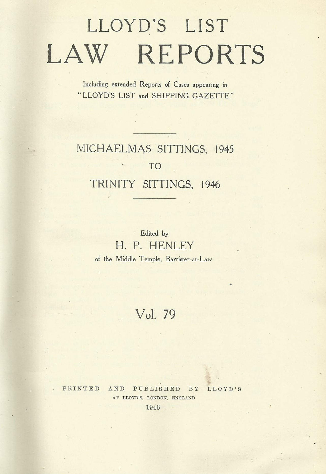 Lloyd's List Law Reports - Michaelmas, 1945 to Trinity, 1946, Vol 79