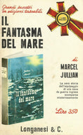 Il fantasma del mare. La vera storia dell'equipaggio di una nave da guerra inglese scomparsa misteriosamente.