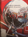 Enrico Ghinato: Automobili, Che Passione!!