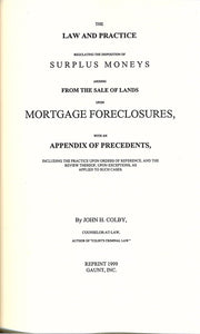 The Law and Practice Regulating the Disposition of Surplus Moneys Arising From the Sale of Lands Upon Mortgage Foreclosures: With an Appendix of Exceptions, as Applied to Such Cases