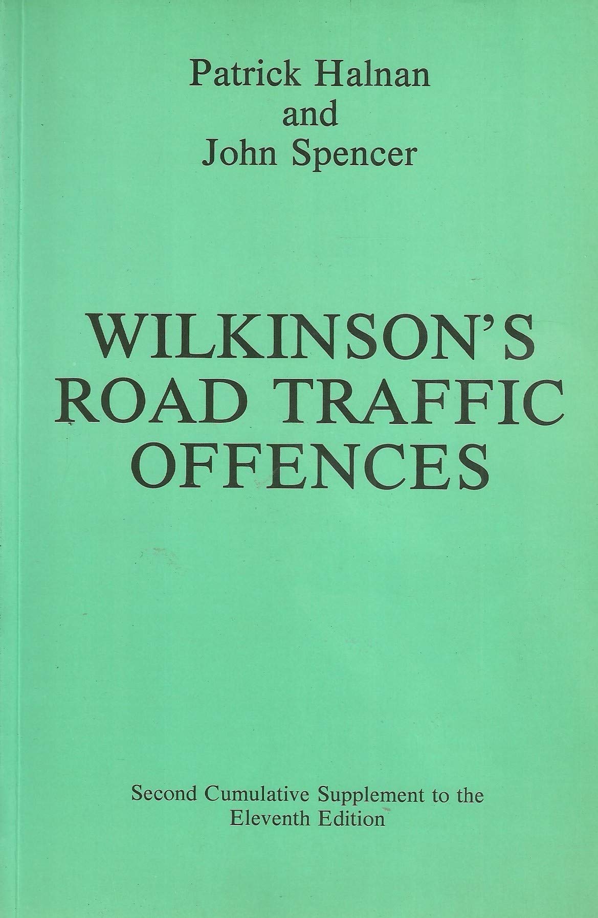 Wilkinson's Road Traffic Offences: 2nd Suppt. to 11r. e. (P. Halnan & J. Spencer)