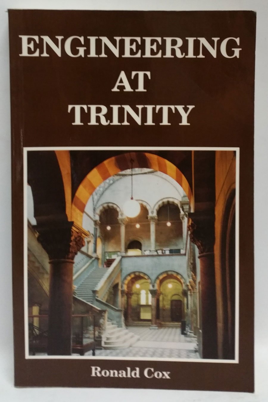 Engineering at Trinity: Incorporating a Record of the School of Engineering