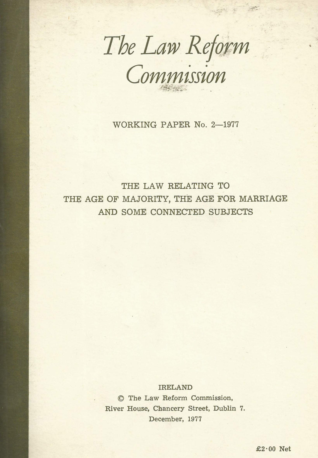 The Law Relating to the Age of Majority, the Age for Marriage and Some Connected Subjects - The Law Reform Commission (Ireland)/An Coimisiún um Athchóiriú an Dlí Working Paper No. 2 - 1977