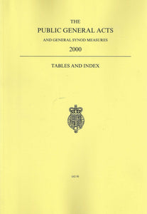 The Public General Acts and General Synod Measures 2000 - Tables and Index
