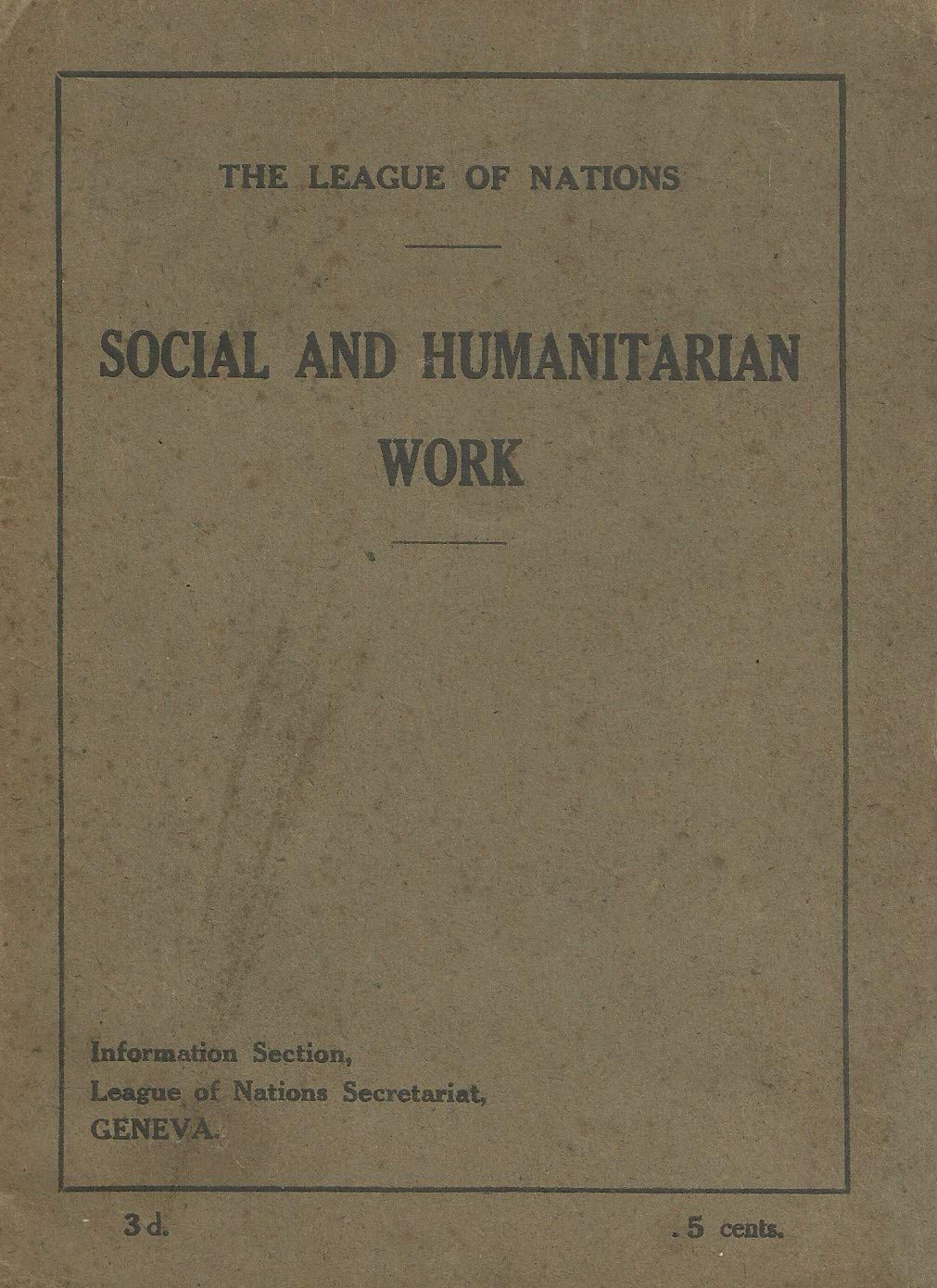 The League of nations. ~ Social and humanitarian workSocial and humanitarian work..