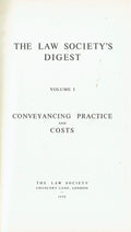 The Law Society's Digest, Volume 1: Conveyancing Practice and Costs
