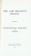 The Law Society's Digest, Volume 1: Conveyancing Practice and Costs