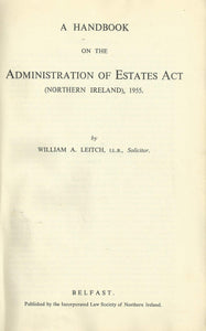 A Handbook on the Administration of Estates Act, Northern Ireland, 1955