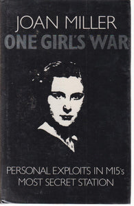 One Girl's War: Personal Exploits in MI5's Most Secret Station