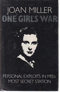 One Girl's War: Personal Exploits in MI5's Most Secret Station