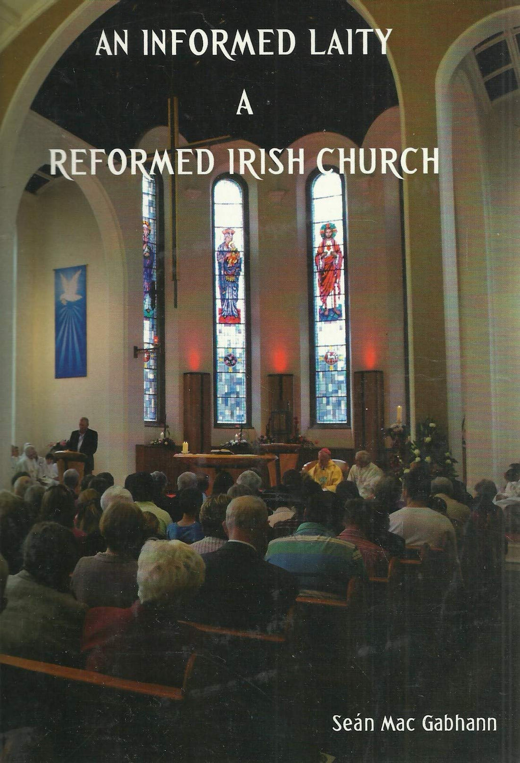 An Informed Laity: A Reformed Irish Church