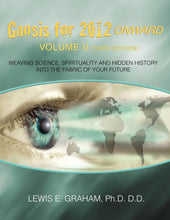 Load image into Gallery viewer, Gnosis For 2012 Onward: Weaving Science, Spirituality and Hidden History into the Fabric of Your Future (Volume II)