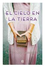 Load image into Gallery viewer, El cielo en la tierra : una vida apasionante a través de la historia