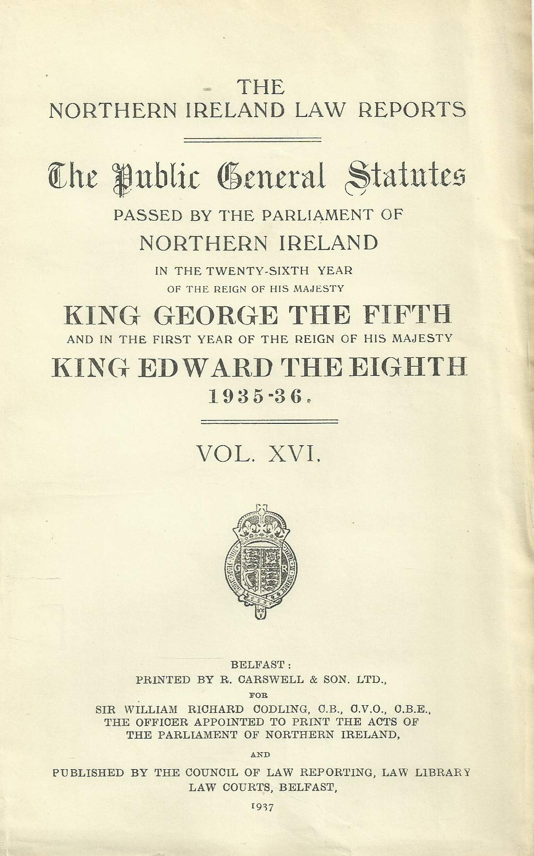 Northern Ireland Public General Acts, 1935-36 (Volume XVI - 16): The Northern Ireland Law Reports - The Public General Statutes Passed by the Parliament of Northern Ireland