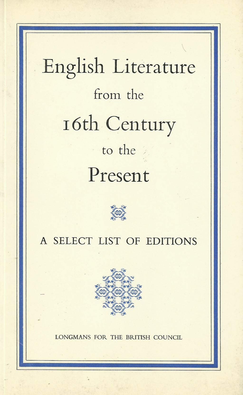 English Literature from the 16th Century to the Present: A Select List of Editions