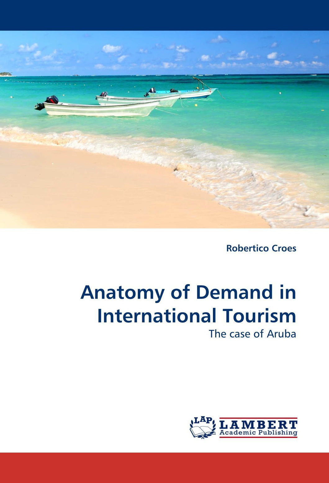 Anatomy of Demand in International Tourism: The case of Aruba