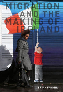Migration and the Making of Ireland