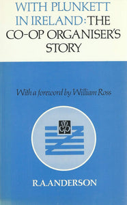With Plunkett in Ireland: Co-op Organizer's Story (Co-operative studies)